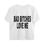 bad b***** love me